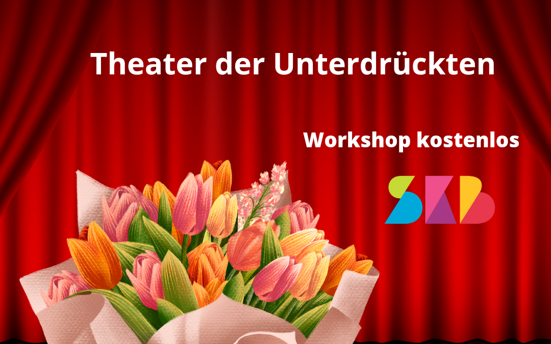 ABGESAGT: Theaterworkshop: “Kündigungsblumen – Theater der Unterdrückten”