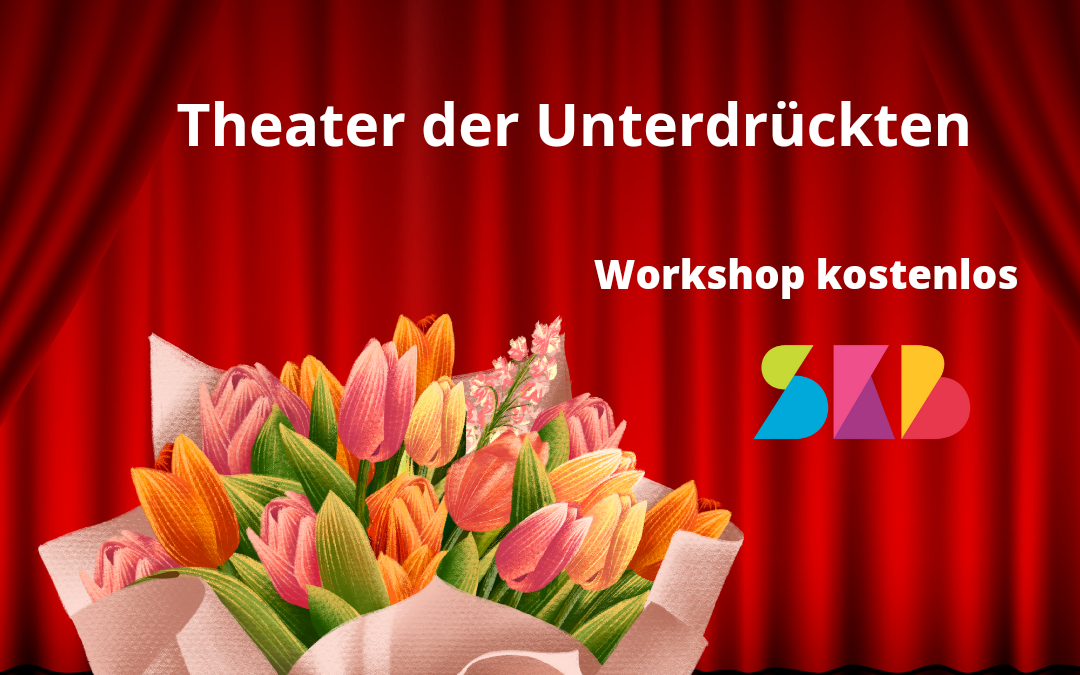 Theaterworkshop: “Kündigungsblumen – Theater der Unterdrückten”