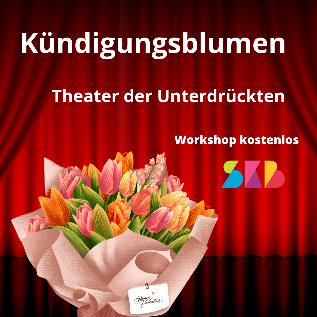 Theaterworkshop: “Kündigungsblumen – Theater der Unterdrückten”