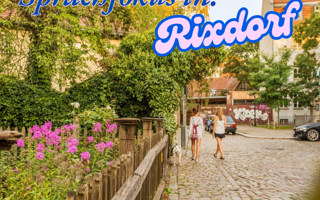 Ausflüge mit Sprachfokus: Rixdorf